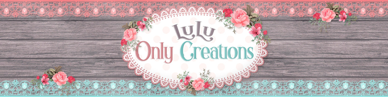 LuLu Only Creations