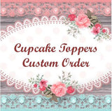 Custom Order Cupcake Toppers, Set of 15